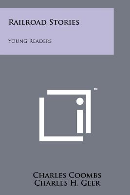 Railroad Stories: Young Readers - Coombs, Charles