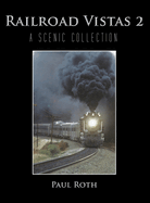 Railroad Vistas 2: A Scenic Collection