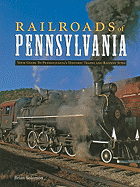 Railroads of Pennsylvania: Your Guide to Pennsylvania's Historic Trains and Railway Sites
