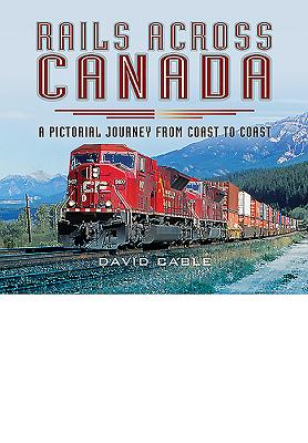 Rails Across Canada - Cable, David