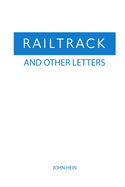 Railtrack And Other Letters