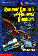 Railway Ghosts and Highway Horrors - Cohen, Daniel