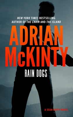 Rain Dogs: A Detective Sean Duffy Novel - McKinty, Adrian