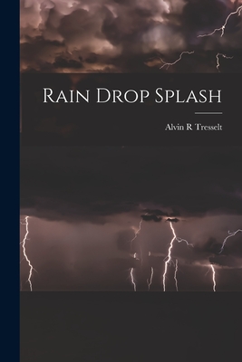 Rain Drop Splash - Tresselt, Alvin R