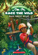 Rain Forest Relay (Race the Wild #1): Volume 1