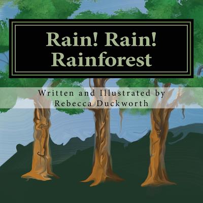 Rain! Rain! Rainforest: What is a Rainforest? - Duckworth, Rebecca