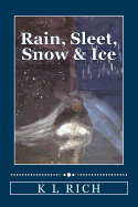 Rain, Sleet, Snow & Ice