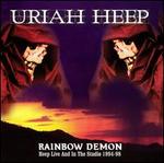 Rainbow Demon: Live & In The Studio 1994-1998 - Uriah Heep