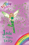 Rainbow Magic: Jade The Disco Fairy: The Dance Fairies Book 2
