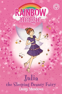 Rainbow Magic: Julia the Sleeping Beauty Fairy: The Fairytale Fairies Book 1 - Meadows, Daisy