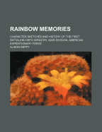 Rainbow Memories: Character Sketches and History of the First Battalion 166th Infantry, 42nd Division, American Expeditionary Force