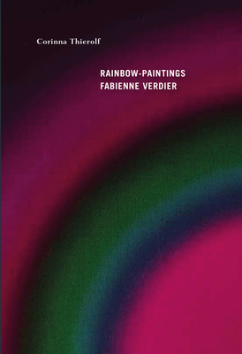 Rainbow-Paintings: Fabienne Verdier - Thierolf, Corinna