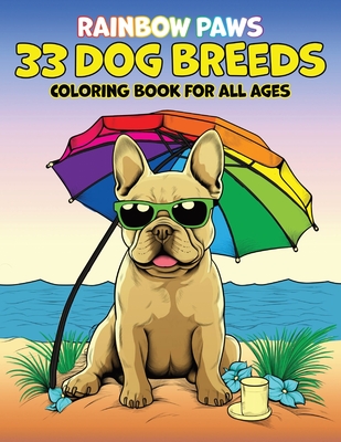 Rainbow Paws: 33 Dog Breeds Coloring Book For All Ages - Cai, Yi