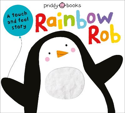 Rainbow Rob: A Touch and Feel Story - Books, Priddy, and Priddy, Roger