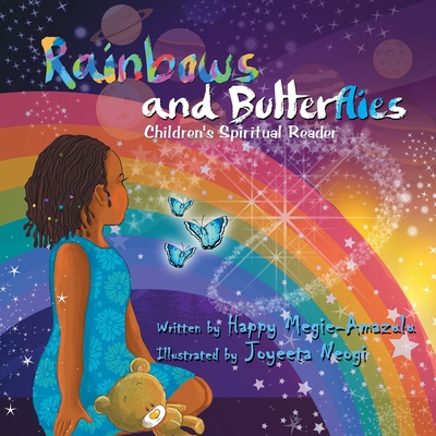 Rainbows and Butterflies: Children's Spiritual Reader - Megie-Amazulu, Happy
