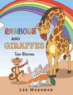 RAINBOWS AND GIRAFFES Two Stories