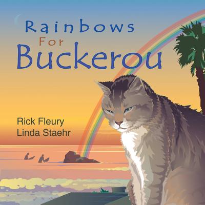 Rainbows for Buckerou - Fleury, Rick, and Staehr, Linda