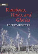 Rainbows, Halos, and Glories