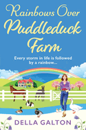 Rainbows Over Puddleduck Farm: An uplifting romantic read from Della Galton