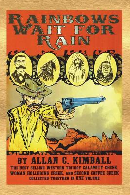 Rainbows Wait For Rain - Kimball, Allan C