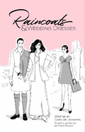 Raincoats & Wedding Dresses