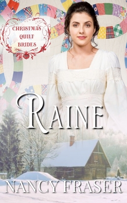 Raine: Christmas Quilt Brides Book 17 - Fraser, Nancy