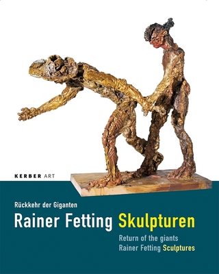 Rainer Fetting: Return of the Giants - Fetting, Rainer, and Fitschen, Jurgen (Text by), and Hartog, Arie (Text by)