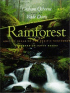 Rainforest: Ancient Realm of the Pacific Northwest - Osborne, Graham (Photographer), and Davis, Wade