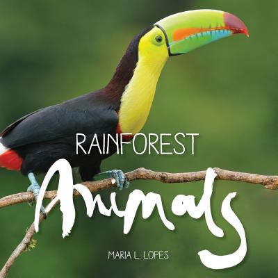 Rainforest Animals - Lopes, Maria L