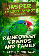 Rainforest Friends and Family: Premium Hardcover Edition