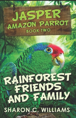Rainforest Friends And Family - Williams, Sharon C