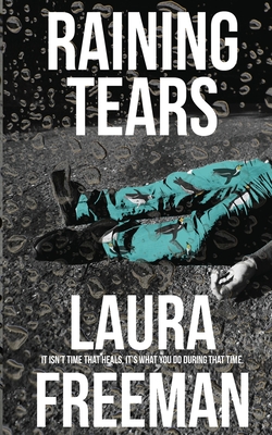 Raining Tears - Freeman, Laura