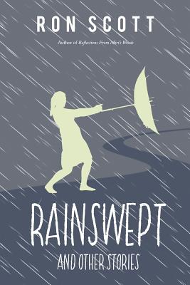 Rainswept and Other Stories - Scott, Ron