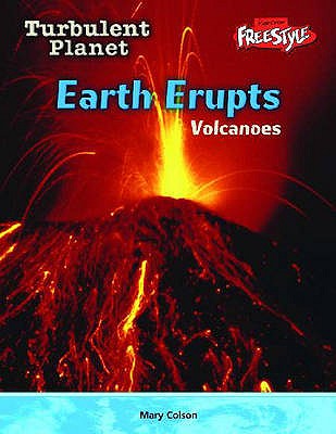 Raintree Freestyle: Turbulent Planet - Earth Erupts - Volcanoes - Baldwin, Carol