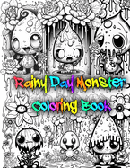 Rainy Day Monster Coloring Book: Cute, Monsters, Kids / Adult Coloring book
