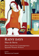 Rainy Days / Dias de Lluvia: Short Stories by Contemporary Spanish Women Writers