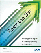 Raise the Bar: Strengthening the Civil Engineering Profession - Russell, Jeffrey (Editor), and Lenox, Thomas (Editor)