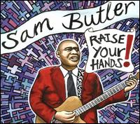 Raise Your Hands! - Sam Butler