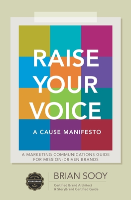 Raise Your Voice: A Cause Manifesto - Williams, Vance T (Editor), and Sooy, Brian