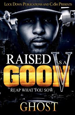 Raised As A Goon 5: Reap What You Sow - Ghost