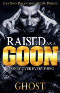 Raised as a Goon: Money Over Everything