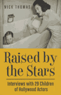 Raised by the Stars: Interviews with 29 Children of Hollywood Actors