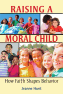 Raising a Moral Child: How Faith Shapes Behavior