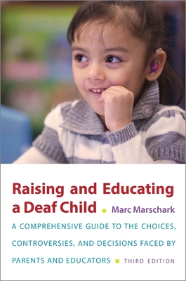 Raising and Educating a Deaf Child - Marschark, Marc