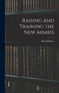 Raising and Training the new Armies