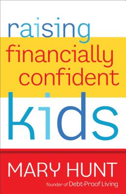 Raising Financially Confident Kids - Hunt, Mary