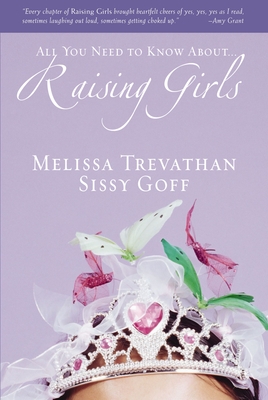 Raising Girls - Trevathan, Melissa, and Goff, Helen Stitt