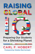 Raising Global IQ: Preparing Our Students for a Shrinking Planet