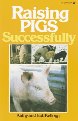Raising Pigs Successfully - Fisher, Kathleen