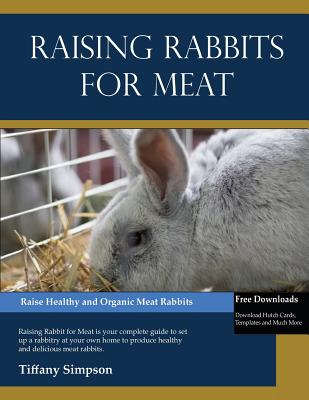 Raising Rabbits For Meat - Simpson, Tiffany